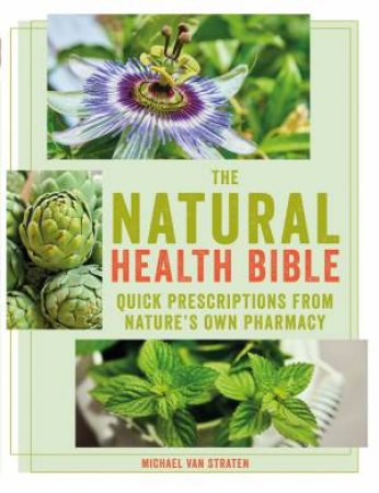 The Natural Health Bible by Michael Van Straten