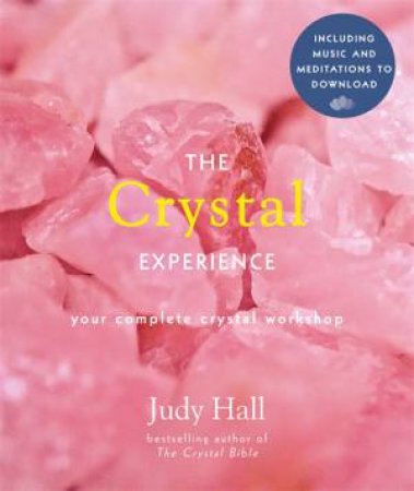 The Crystal Experience by Judy Hall